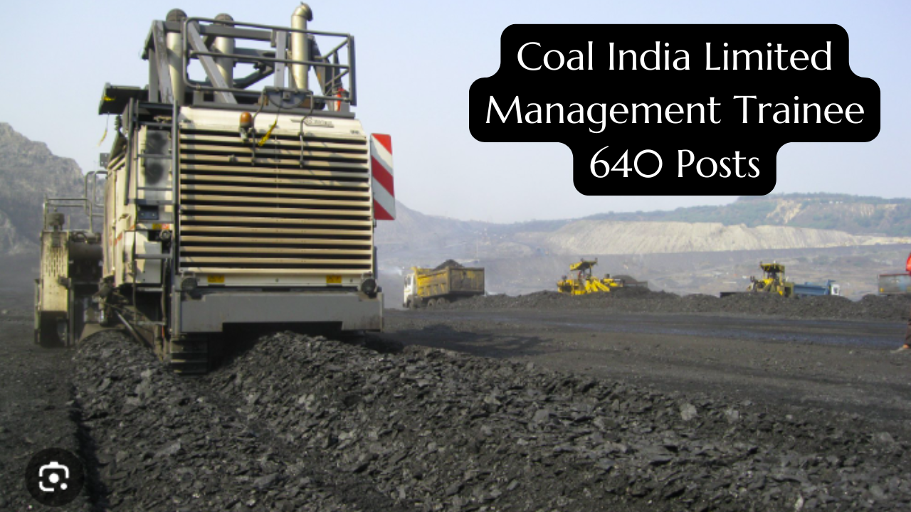 Coal India Limited Management Trainee 640 Posts